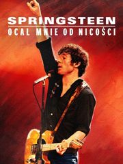 Springsteen: Ocal mnie od nicości