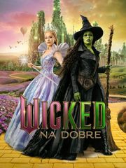 Wicked: Na dobre