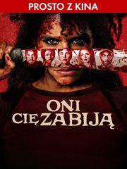 Oni cię zabiją