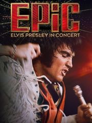 Epic: Elvis Presley in Concert
