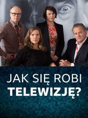 Jak się robi telewizję?