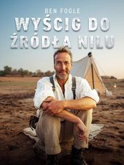 Ben Fogle: wyścig do źródła Nilu