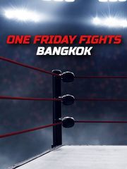 Küzdősport: ONE Friday Fights, Bangkok