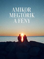 Amikor megtörik a fény