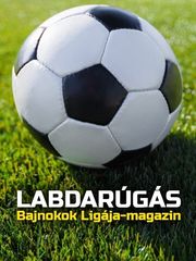 Labdarúgás: Bajnokok Ligája-magazin