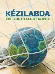Kézilabda: EHF Youth Club Trophy