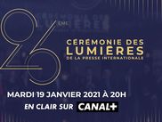 CANAL+ et l’Académie des Lumières sont heureux d’annoncer que la 26e Cérémonie des Lumières de la presse internationale sera diffusée en clair et en exclusivité sur CANAL+, mardi 19 janvier 2021 à 20H00.
