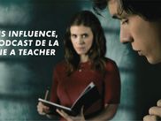 Le podcast Sous Influence prolonge les réflexions soulevées par la série A TEACHER sur la déconstruction des relations enseignant(e) / élève.