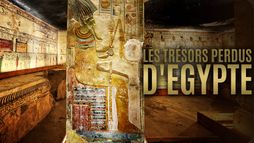 Les trésors perdus de la Vallée des Rois