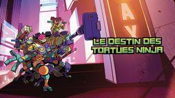 Le destin des Tortues Ninja