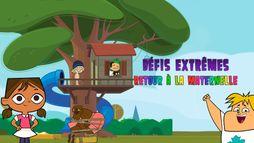 Défis extrêmes : retour à la maternelle