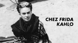 Chez Frida Kahlo