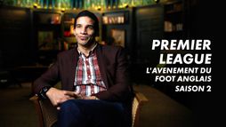 Premier League, l'avènement du foot anglais