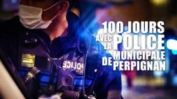 100 jours avec la police municipale de Perpignan