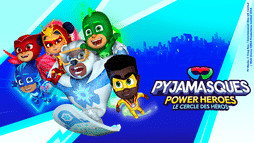 Les Pyjamasques, Power Heroes : Le cercle des héros