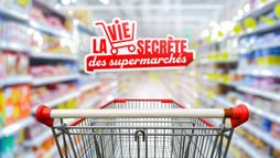 La vie secrète des supermarchés