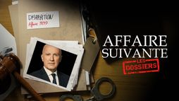 Affaire suivante, les dossiers