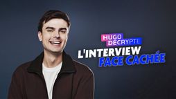 HugoDécrypte : L'interview face cachée