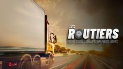 Les routiers : profession chauffeur poids lourd