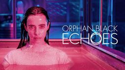 Orphan Black : Echoes