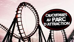 Cauchemars au parc d'attraction