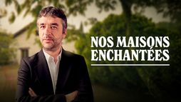 Nos maisons enchantées