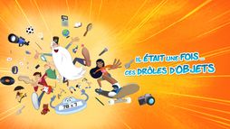 Il était une fois... ces drôles d'objets