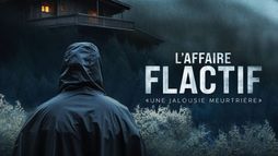 L'affaire Flactif : une jalousie meurtrière