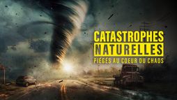 Catastrophes naturelles : survivre au pire