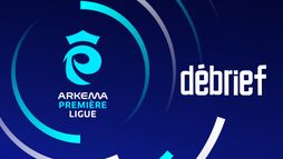 Débrief Arkema Première Ligue