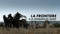 La Frontière : à la conquête de l'Ouest