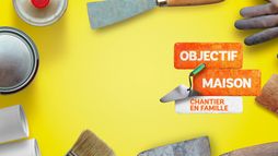 Objectif maison : chantier en famille