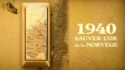 1940 : Sauver l'or de la Norvège