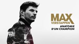 Max Verstappen : Anatomie d'un champion