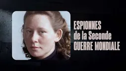 Espionnes au coeur de la Seconde Guerre mondiale