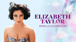 Elizabeth Taylor : Rebelle & Superstar