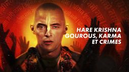 Hare Krishna : Gourous, Karma et Crimes