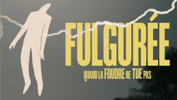 Fulgurée - Quand la foudre ne tue pas