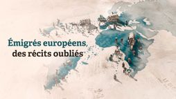 Emigrés européens, des récits oubliés