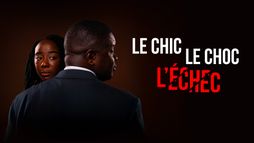 Le Chic, le Choc, l'Echec