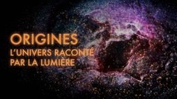 Origines, un conte de la lumière