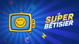 Le super bêtisier