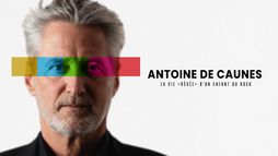 Antoine de Caunes : la vie rêvée d'un enfant du rock