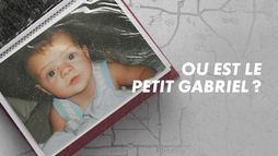 Où est le petit Gabriel ?