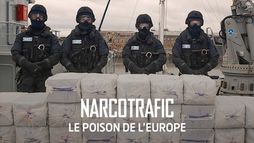 Narcotrafic, le poison de l'Europe