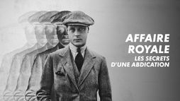 Affaire royale : les secrets d'une abdication