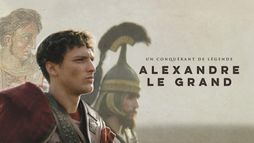 Un conquérant de légende, Alexandre le Grand