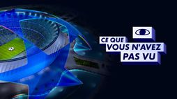 UEFA : Ce que vous n'avez pas vu