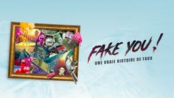 FAKE YOU! : Une vraie histoire de faux