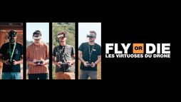 Fly or die : les virtuoses du drone